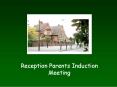 Reception Parents Induction Meeting PowerPoint PPT Presentation