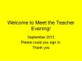 Welcome to Meet the Teacher Evening! PowerPoint PPT Presentation