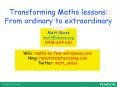 Transforming Maths lessons: From ordinary to extraordinary PowerPoint PPT Presentation