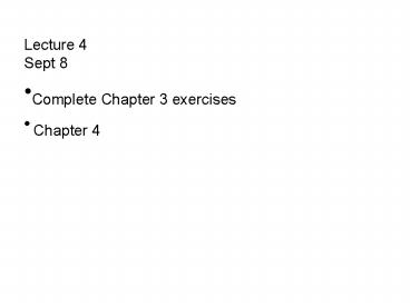 Lecture 4                                      Sept 8