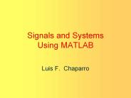 Signals and Systems Using MATLAB  Luis F. Chaparro