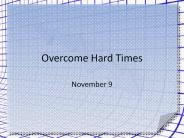 Overcome Hard Times