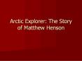 Arctic Explorer: The Story of Matthew Henson PowerPoint PPT Presentation
