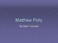 Matthew Polly PowerPoint PPT Presentation