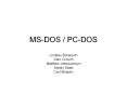 MS-DOS / PC-DOS PowerPoint PPT Presentation