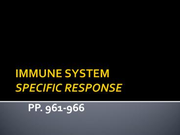 IMMUNE SYSTEM SPECIFIC RESPONSE