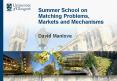 Summer School on Matching Problems, Markets and Mechanisms PowerPoint PPT Presentation