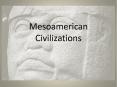 Mesoamerican Civilizations PowerPoint PPT Presentation