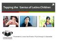 Tapping the `Genius of Latino Children PowerPoint PPT Presentation