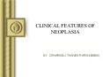 CLINICAL FEATURES OF NEOPLASIA PowerPoint PPT Presentation