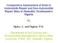 Comparative%20Assessment%20of%20Soils%20in%20Automobile%20Repair%20and%20Non-Automobile%20Repair%20Sites%20in%20Abakaliki,%20Southeastern%20Nigeria%20By%20Njoku,%20C.%20and%20Ngene,%20P.N.%20Department%20of%20Soil%20Science%20and%20Environmental%20Management,%20Ebonyi%20State%20University,%20P.M.B.%20053, PowerPoint PPT Presentation