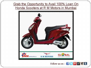 Grab the Opportunity to Avail 100% Loan On Honda Scooters at R M Motors in Mumbai