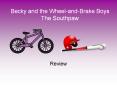 Becky and the Wheel-and-Brake Boys The Southpaw PowerPoint PPT Presentation