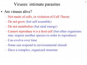Viruses: intimate parasites
