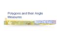 Polygons and their Angle Measures PowerPoint PPT Presentation
