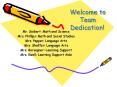Welcome to Team Dedication! PowerPoint PPT Presentation