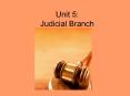 Unit 5:  Judicial Branch PowerPoint PPT Presentation