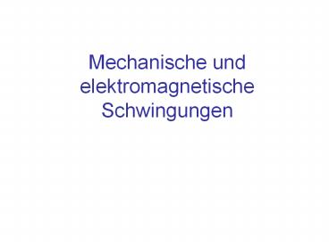 Mechanische und elektromagnetische Schwingungen