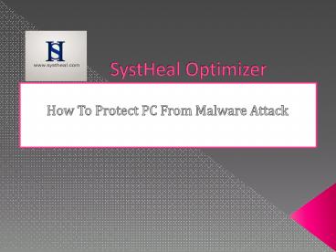 SystHeal Optimizer - How To Protect PC From Malware Attack