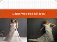 Beach Wedding Dresses PowerPoint PPT Presentation