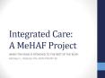 Integrated Care: A MeHAF Project PowerPoint PPT Presentation