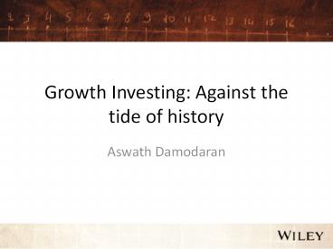 Growth Investing: Against the tide of history