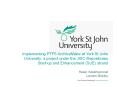 Implementing PTFS ArchivalWare at York St John University: a project under the JISC Repositories Start-up and Enhancement (SUE) strand PowerPoint PPT Presentation
