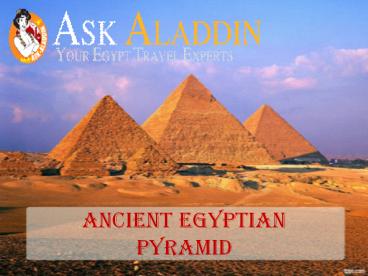 ANCIENT EGYPTIAN PYRAMID