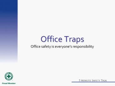 Office Traps Office safety is everyone
