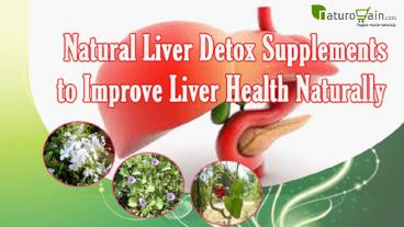 Natural liver detox supplements to improve liver health naturally