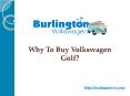 Why to by a Volkswagen golf PowerPoint PPT Presentation