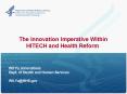 The Innovation Imperative Within HITECH and Health Reform PowerPoint PPT Presentation