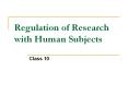 Regulation of Research with Human Subjects PowerPoint PPT Presentation