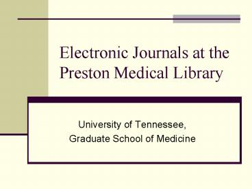 Electronic Journals at the Preston Medical Library