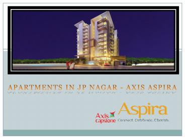 AXIS- Aspira Apartments in JP Nagar