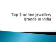 Top 5 online jewellery Brands in India PowerPoint PPT Presentation