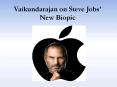 Vaikundarajan on Steve Jobs’ New Biopic PowerPoint PPT Presentation