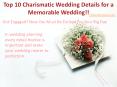 Top 10 Charismatic Wedding Details for a Memorable Wedding!! PowerPoint PPT Presentation