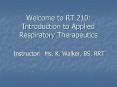 Welcome to RT 210: Introduction to Applied Respiratory Therapeutics PowerPoint PPT Presentation