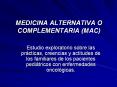 MEDICINA ALTERNATIVA O COMPLEMENTARIA (MAC) PowerPoint PPT Presentation