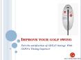 Perform The Perfect Golf Swing with GSRN's Timing Improver PowerPoint PPT Presentation