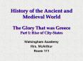 History of the Ancient and Medieval World The Glory That was Greece Part 1: Rise of City-States PowerPoint PPT Presentation