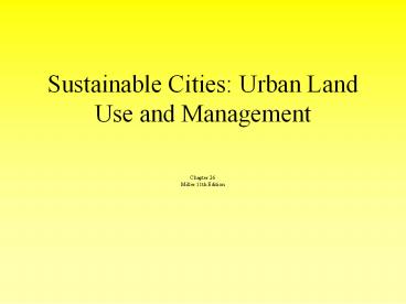 Sustainable Cities: Urban Land Use and Management