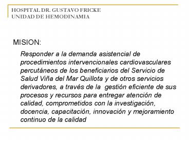 HOSPITAL DR. GUSTAVO FRICKE UNIDAD DE HEMODINAMIA