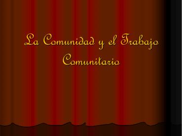 La Comunidad y el Trabajo Comunitario