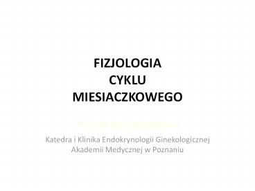 FIZJOLOGIA CYKLU MIESIACZKOWEGO