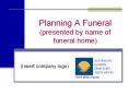 Planning A Funeral (presented by name of funeral home) PowerPoint PPT Presentation