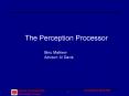 The Perception Processor PowerPoint PPT Presentation