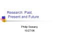 Research: Past, Present and Future PowerPoint PPT Presentation
