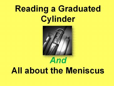 Reading a Graduated Cylinder  And All about the Meniscus